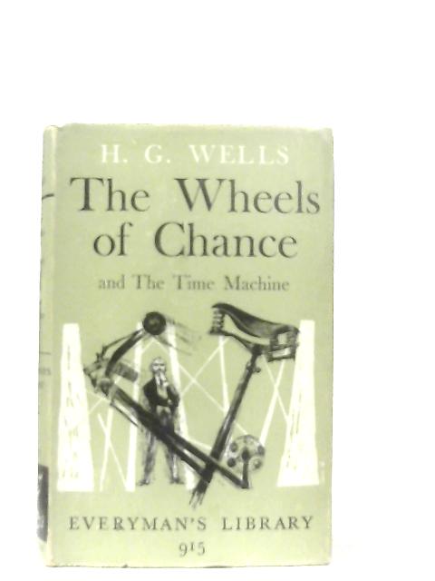 The Time Machine & Wheels of Chance By H. G. Wells