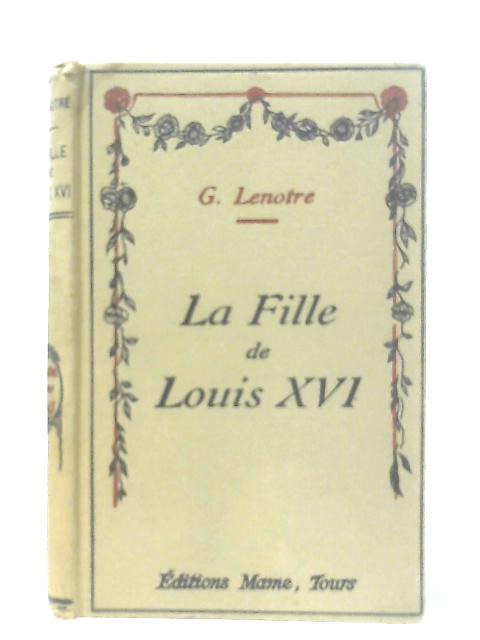 La Fille De Louis XVI von G. Lenotre