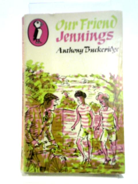Our Friend Jennings. (Puffin PS 296) By Anthony Buckeridge
