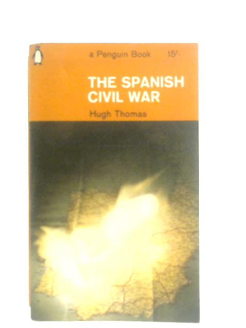 The Spanish Civil War By Hugh Thomas