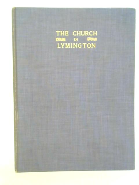 Notes on the Parish Church, Lymington and the daughter church of All Saints von Charles Bostock & Edward Hapgood