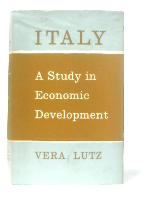 Italy: A Study in Economic Development par Vera Lutz