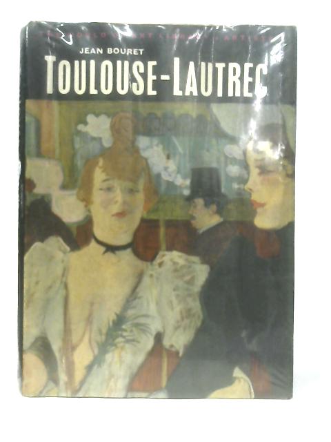 Toulouse-Lautrec By Jean Bouret