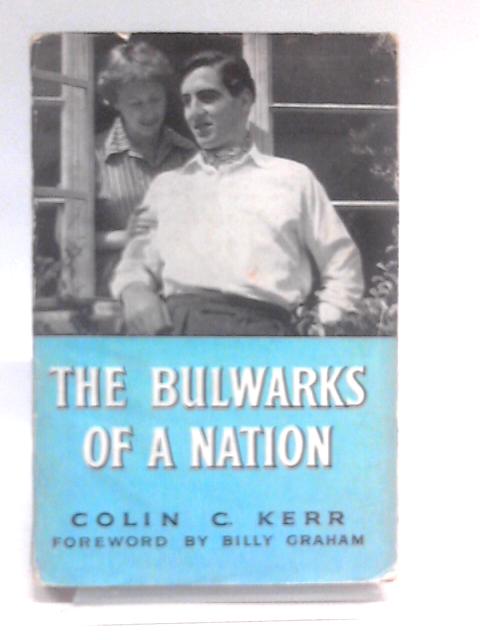 The Bulwarks Of A Nation: The Christian Home By Colin C. Kerr