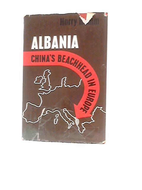 Albania-China's Beachhead in Europe von Harry Hamm
