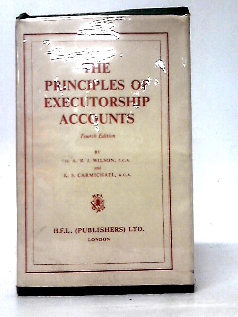 The Principles of Executorship Accounts von H. A. R. J. Wilson