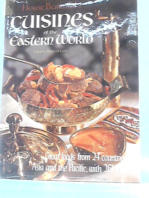 House Beautiful's Cuisines Of The Eastern World By William Laas (Ed.)