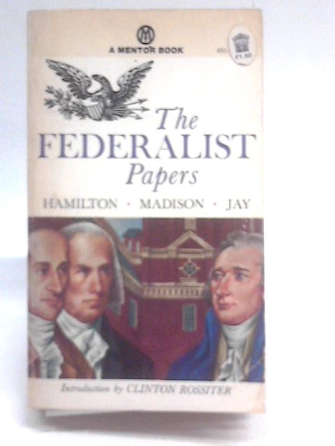 Federalist Papers By Alexander Hamilton et al.