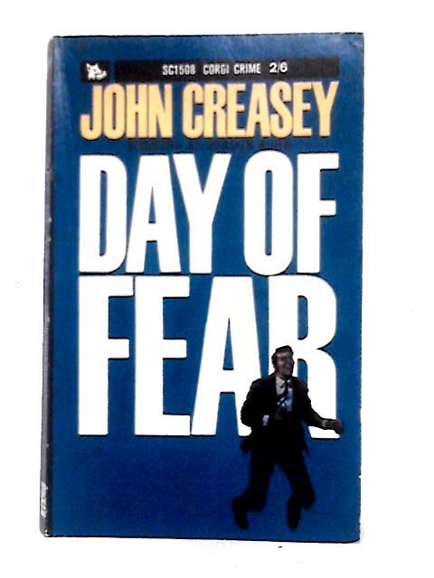 Day of Fear (Corgi Books. no. SC1508.) By John Creasey