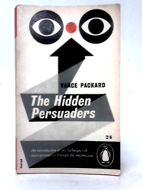 The Hidden Pursuaders By Vance Packard