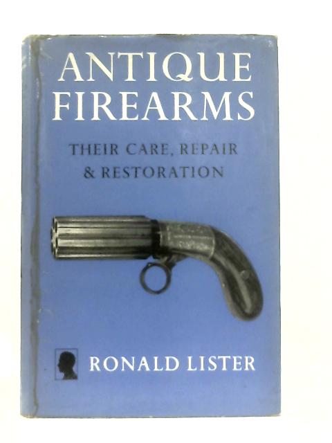 Antique Firearms By Ronald Lister