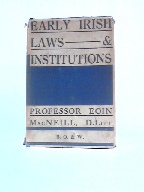 Early Irish Laws & Institutions By Eoin MacNeill