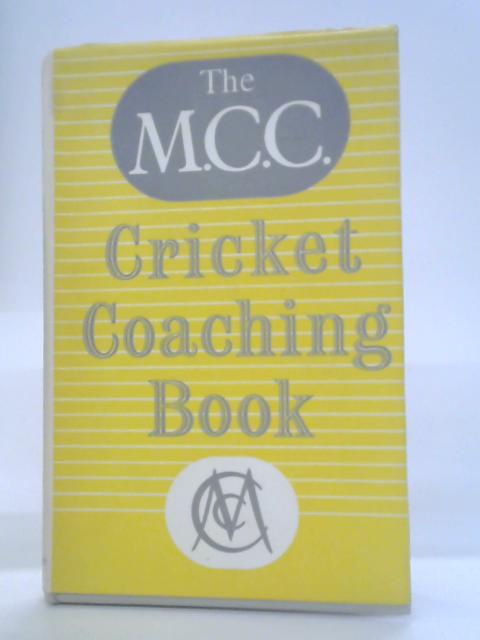 The MCC Cricket Coaching Book By unstated