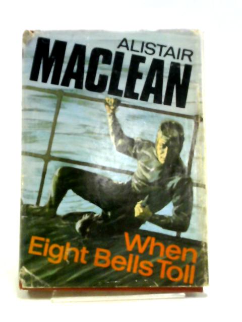 When Eight Bells Toll By Alistair MacLean