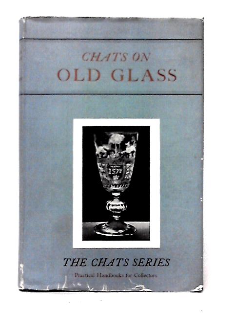 Chats On Old Glass (Chats Series) By R. A. Robertson