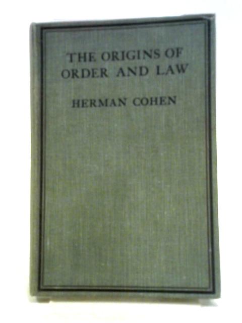 The Origins Of Order And Law By Herman Joseph Cohen