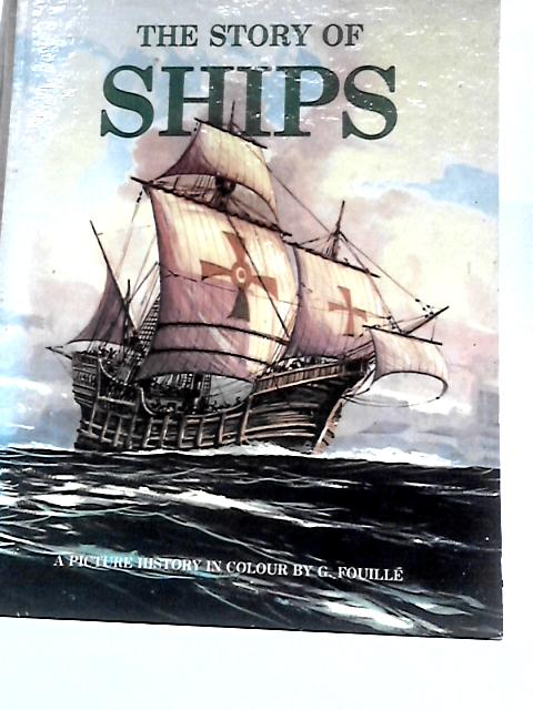 The Story Of Ships von G. Fouille