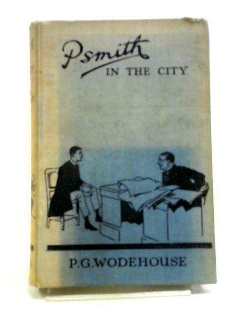 Psmith In The City By P. G. Wodehouse