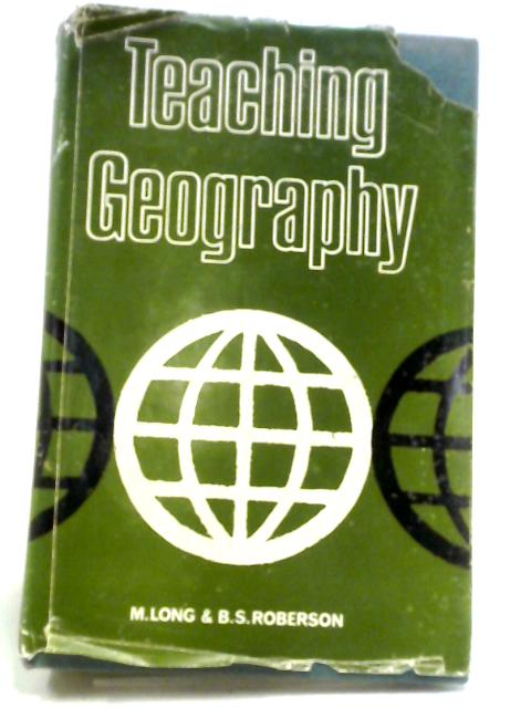 Teaching Geography von M. Long and B. S. Roberson