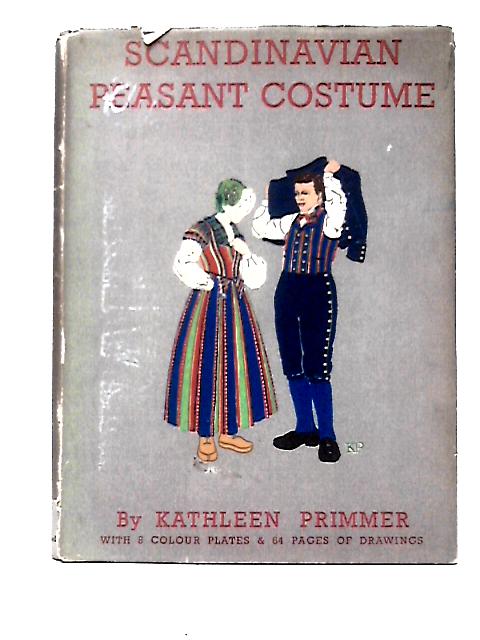 Scandinavian Peasant Costume, With Eight Plates In Colour And Sixty-four Pages Of Pencil Drawings (Peasant Art And Costume Series) von Kathleen Primmer
