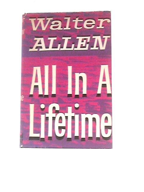 All In A Lifetime By Walter Allen