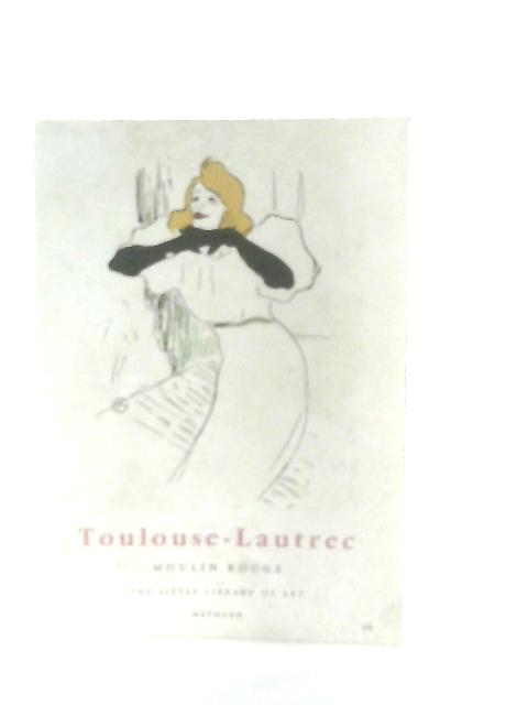 Toulouse-Lautrec. Moulin Rouge By Edouard Julien