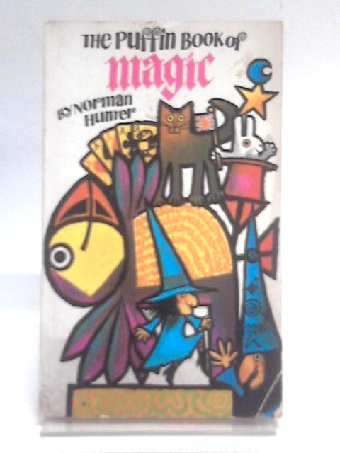 The Puffin Book of Magic By Norman Hunter