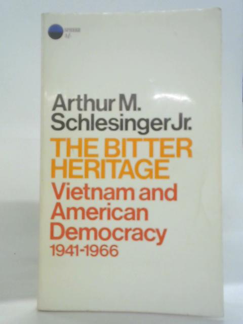 The Bitter Heritage By Arthur M. Schlesinger Jr