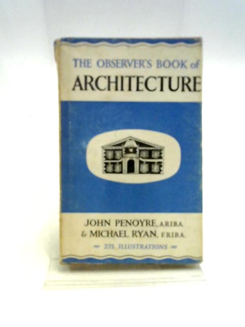 The Observer's Book of Architecture By John Penoyre, Michael Ryan