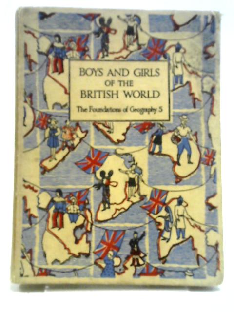 Boys and Girls of the British World By B. G. Hardingham