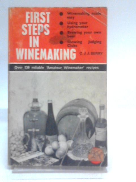 First Steps in Winemaking von C.J.J. Berry
