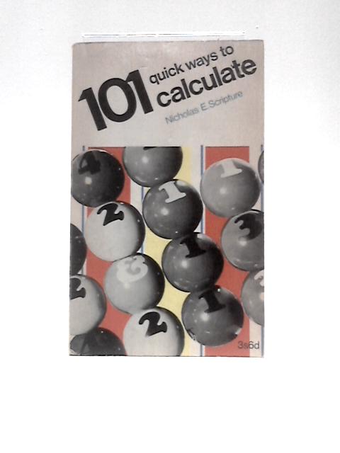 101 Quick Ways To Calculate By Nicholas E.Scripture