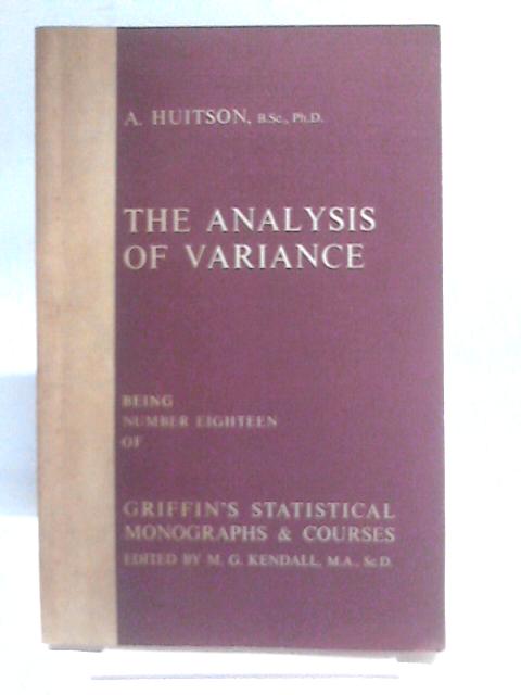 The Analysis Of Variance (Griffin's Statistical Monographs And Courses) By A. Huitson