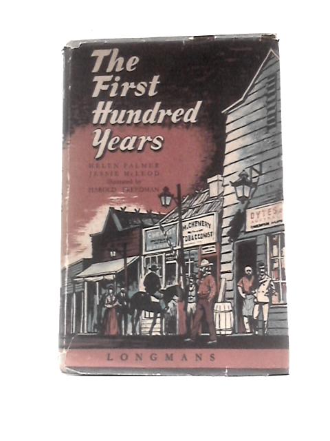 The First Hundred Years By H G Palmer & J.Macleod