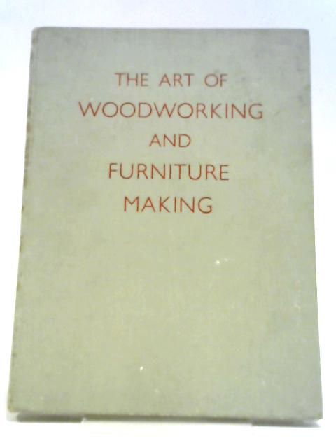 The Art Of Woodworking And Furniture Making By A. Gregory