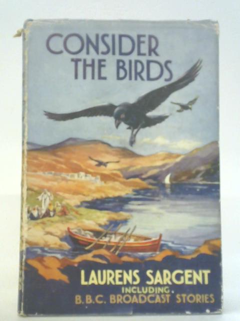 Consider The Birds By Laurens Sargent