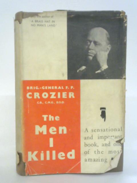 The Men I Killed By F.P. Crozier