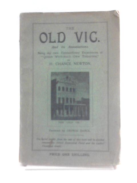 The Old Vic. And Its Associations By H. Chance Newton