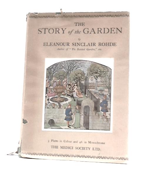 The Story Of The Garden. By Eleanour Sinclair Rohde & Francis King