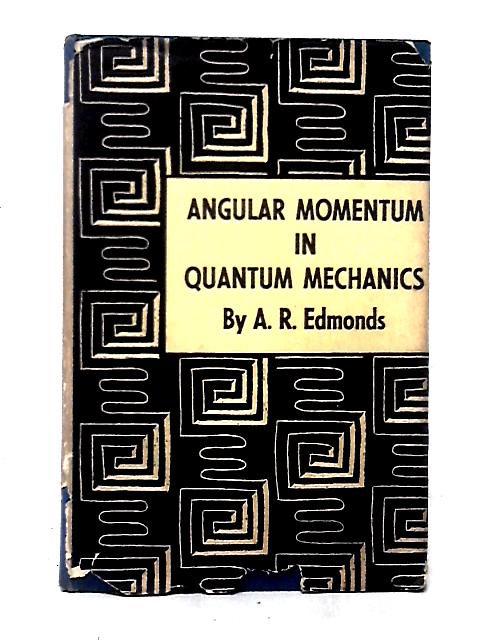 Angular Momentum in Quantum Mechanics von A. R. Edmonds