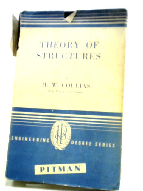 Theory of Structures (Engineering Degree Series) By H. W Coultas