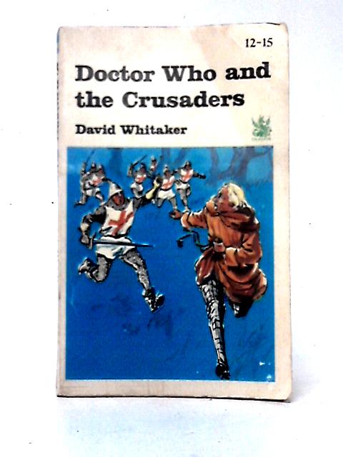 Doctor Who And The Crusaders By David Whitaker
