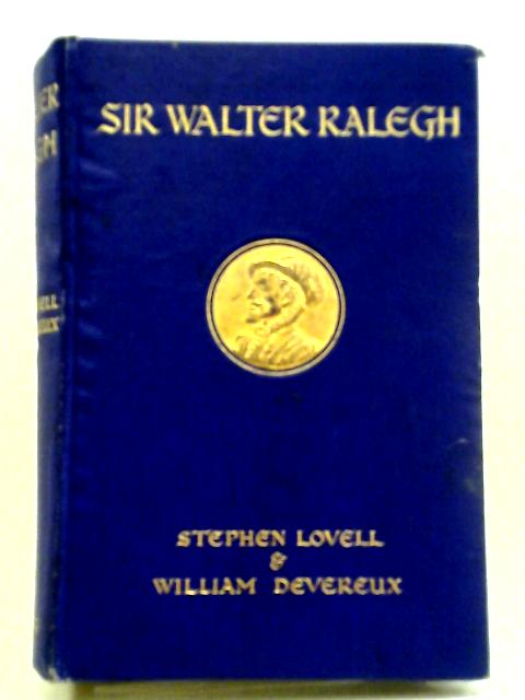 Sir Walter Ralegh: An Historical Romance. By William Devereux, Stephen Lovell