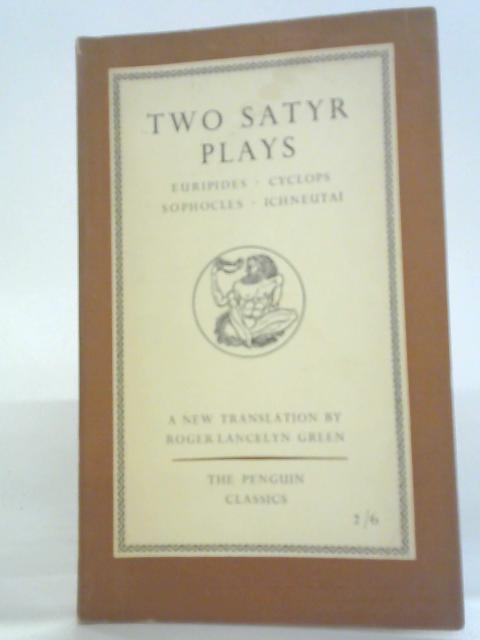 Two Satyr Plays: Cyclops and Ichneutai By Euripedes & Sophocles