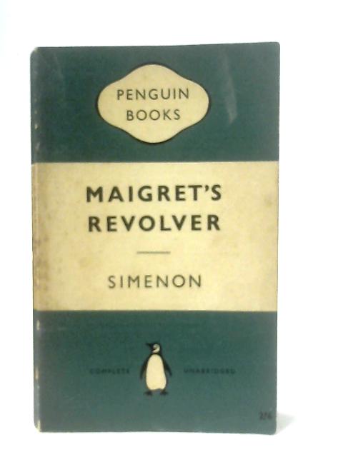 Maigret's Revolver By Georges Simenon