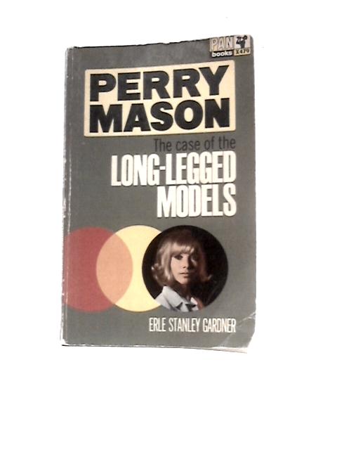 The Case Of The Long Legged Models By Erle Stanley Gardner