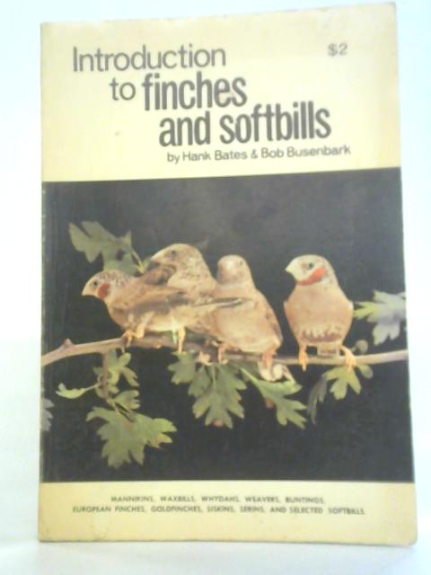 Introduction to Finches and Softbills von Hank Bates and Bob Busenbark