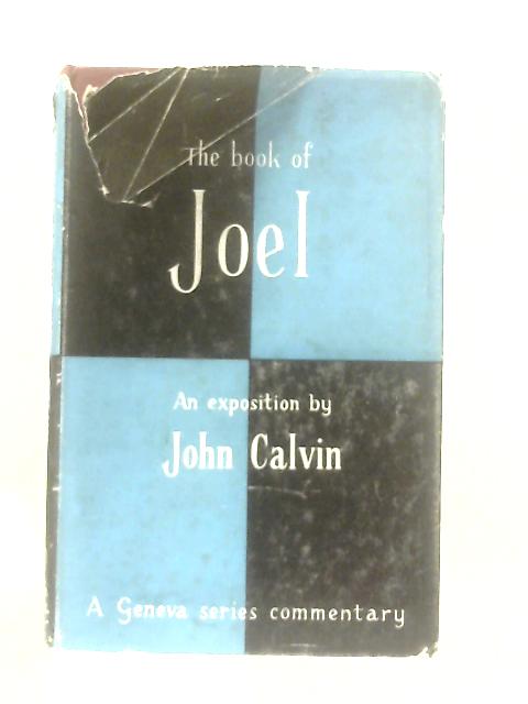 A Commentary On The Prophet Joel By John Calvin