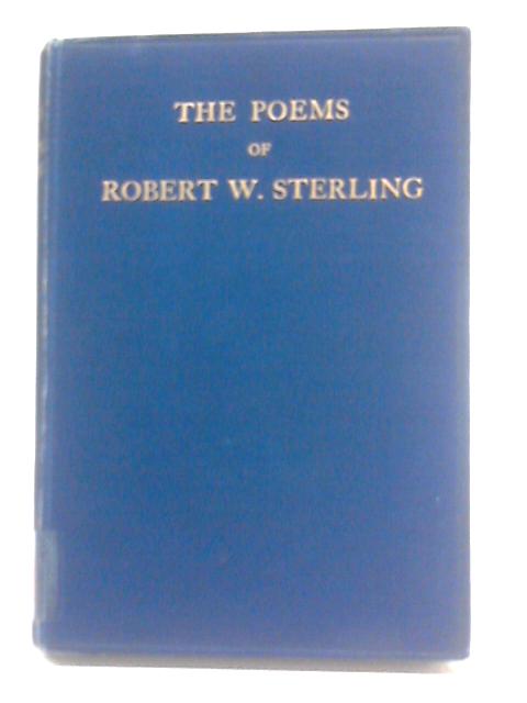 The Poems of Robert W. Sterling By Robert W. Sterling