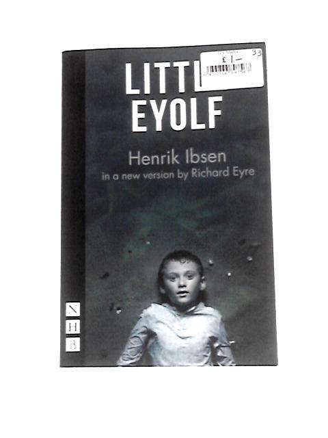 Little Eyolf (NHB Classic Plays) By Henrik Ibsen